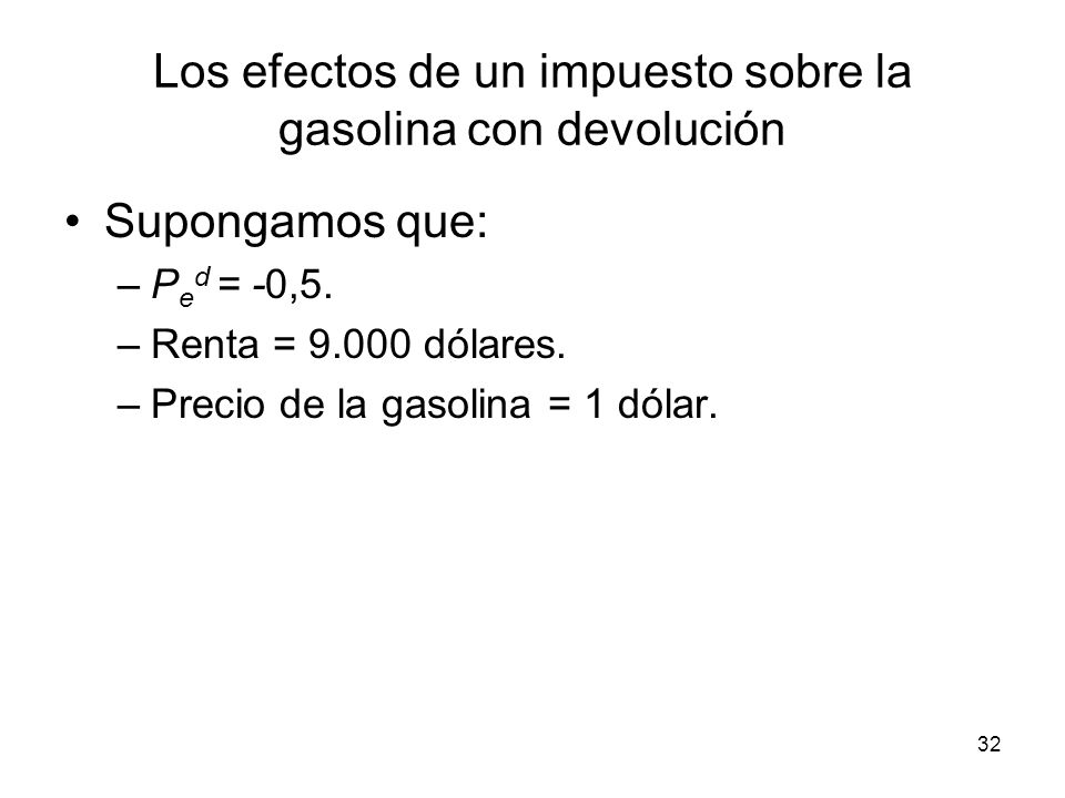 Los efectos de un impuesto sobre la gasolina con devolución