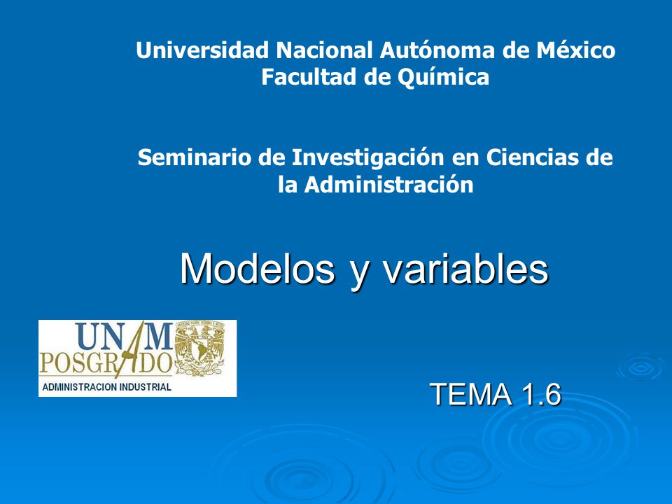 Modelos y variables TEMA 1.6 Universidad Nacional Autónoma de México