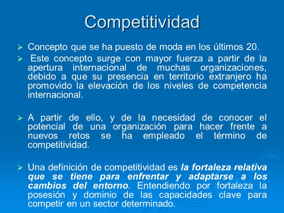 Competitividad Concepto que se ha puesto de moda en los últimos 20.