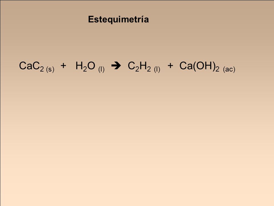 Br2 sio2 ca oh 2. Cac2 h2o реакция. Cac2+h2o уравнение. Cac2 h2o признак реакции. C2h2 h2o уравнение.