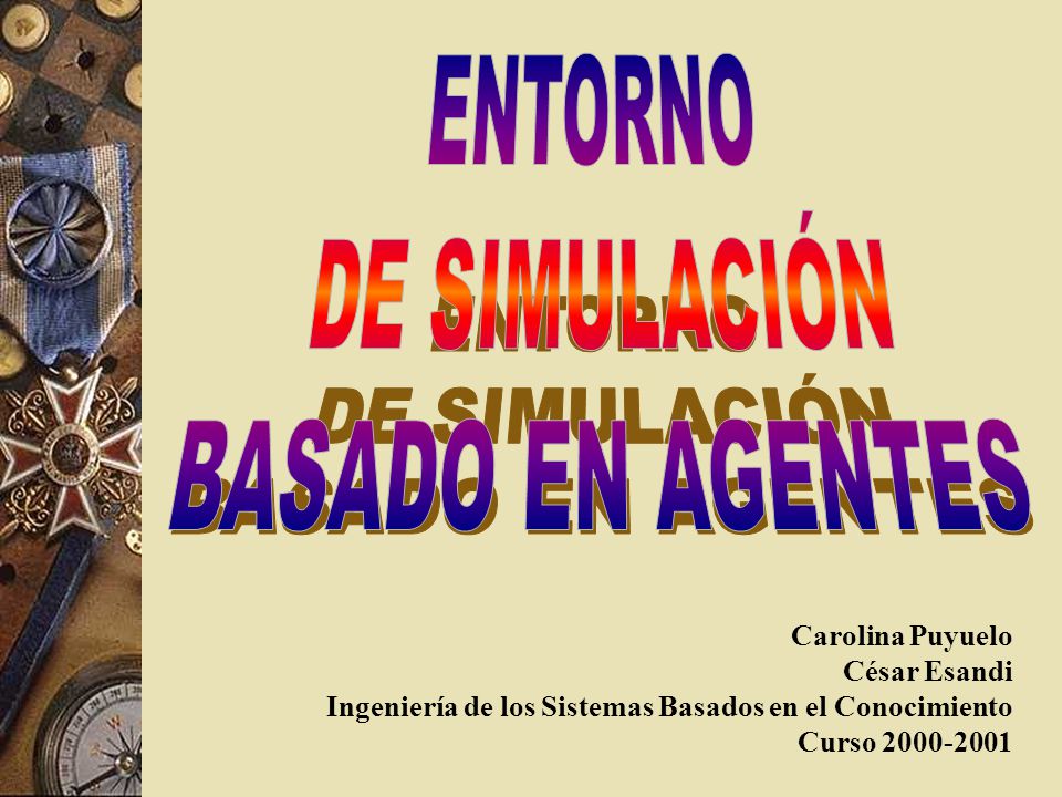 ENTORNO DE SIMULACIÓN BASADO EN AGENTES Carolina Puyuelo César Esandi