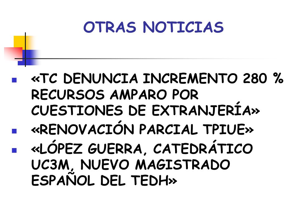 OTRAS NOTICIAS «TC DENUNCIA INCREMENTO 280 % RECURSOS AMPARO POR CUESTIONES DE EXTRANJERÍA» «RENOVACIÓN PARCIAL TPIUE»