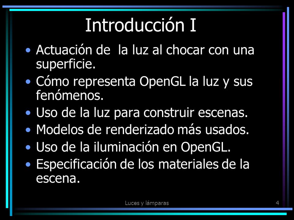 Introducción I Actuación de la luz al chocar con una superficie.