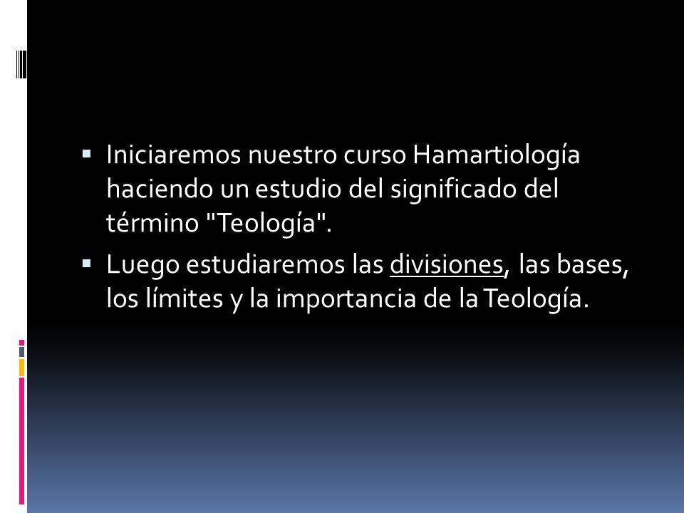 Iniciaremos nuestro curso Hamartiología haciendo un estudio del significado del término Teología .