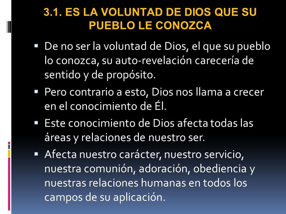 3.1. ES LA VOLUNTAD DE DIOS QUE SU PUEBLO LE CONOZCA