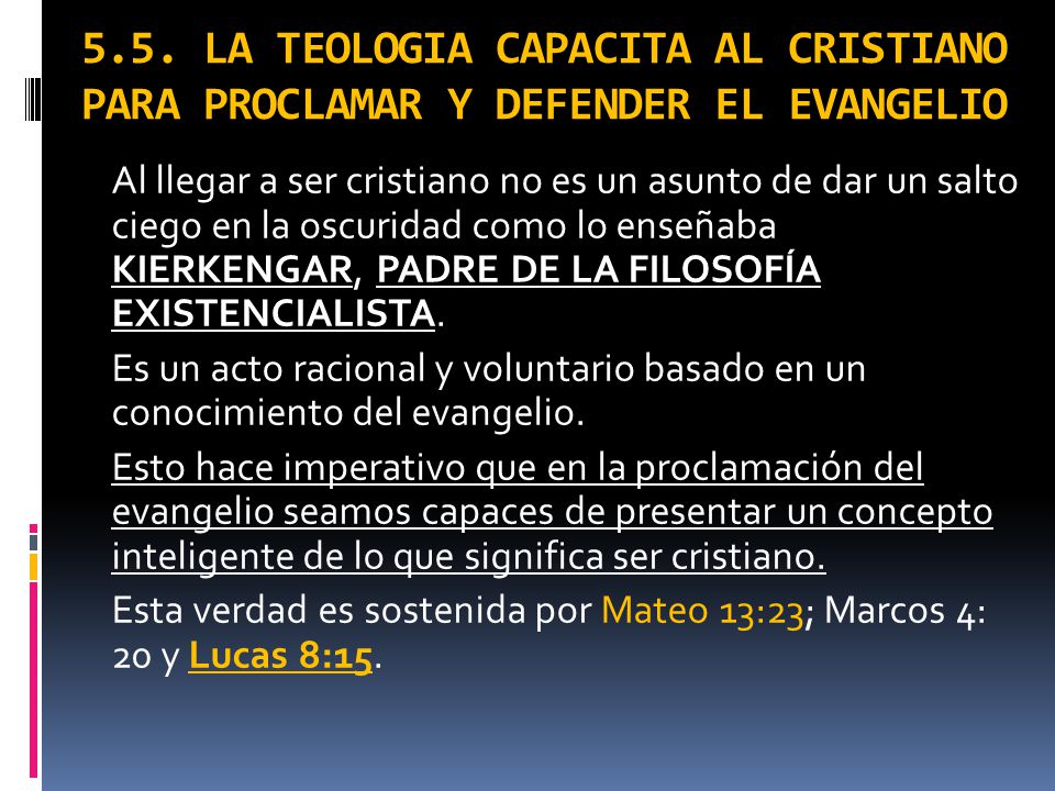 5.5. LA TEOLOGIA CAPACITA AL CRISTIANO PARA PROCLAMAR Y DEFENDER EL EVANGELIO