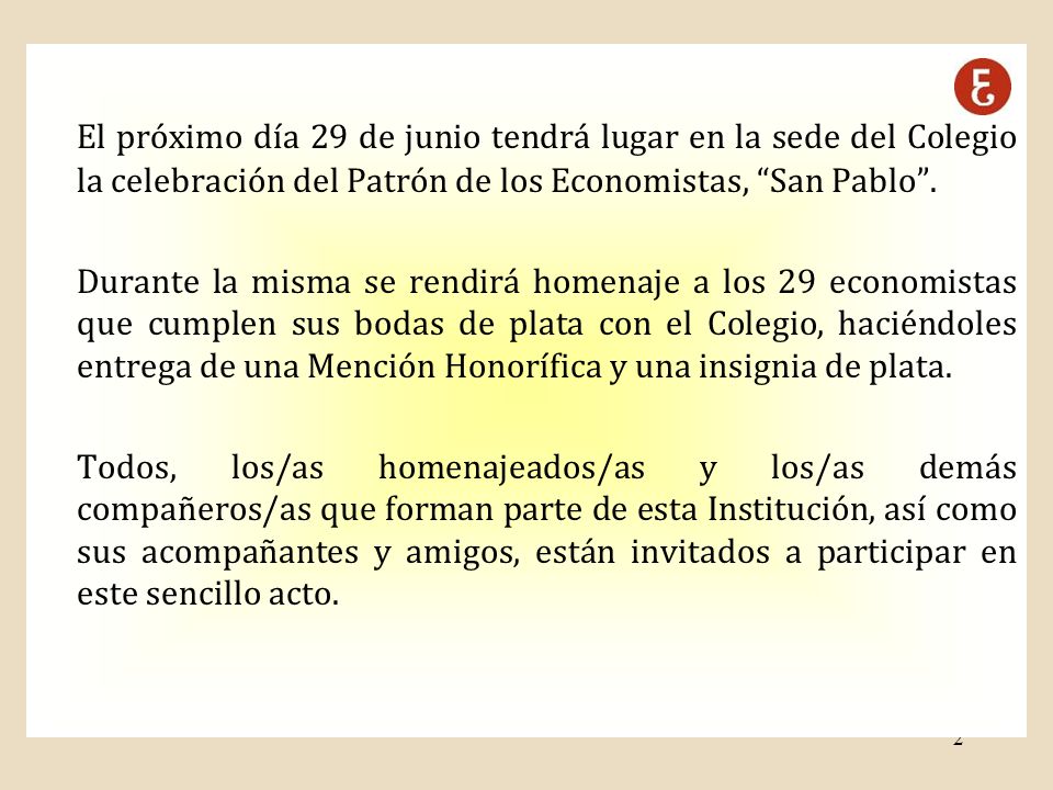 El próximo día 29 de junio tendrá lugar en la sede del Colegio la celebración del Patrón de los Economistas, San Pablo .