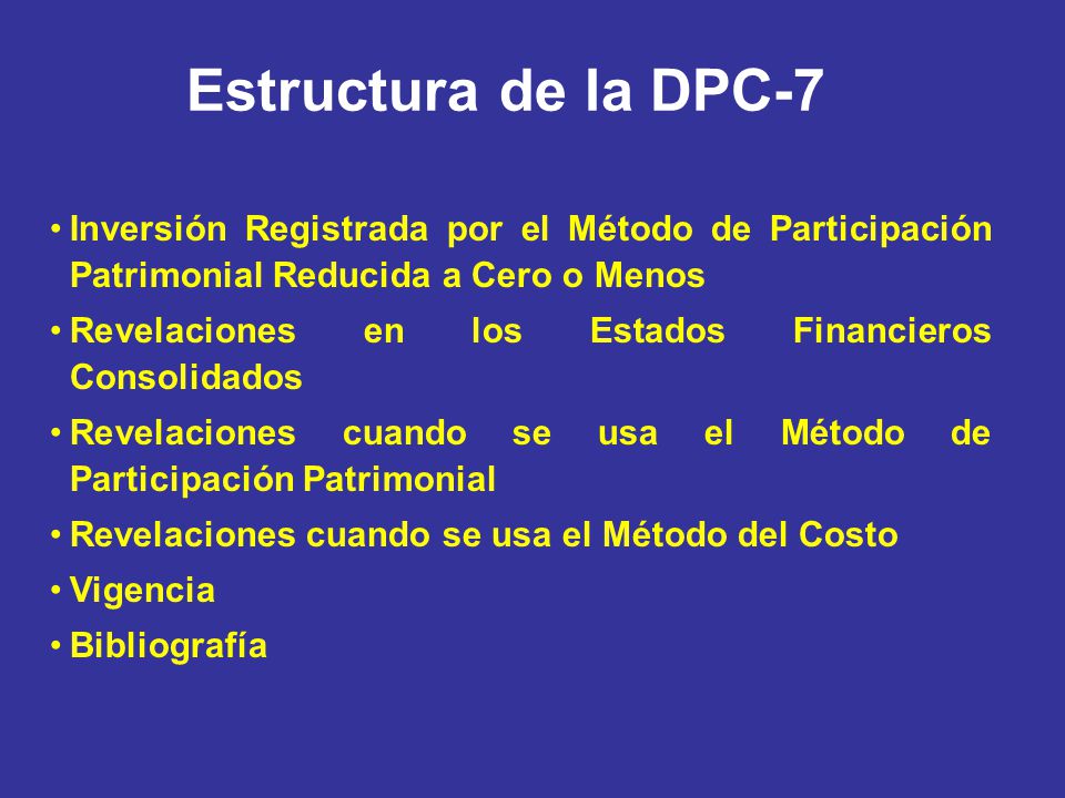 Estructura de la DPC-7 Inversión Registrada por el Método de Participación Patrimonial Reducida a Cero o Menos.