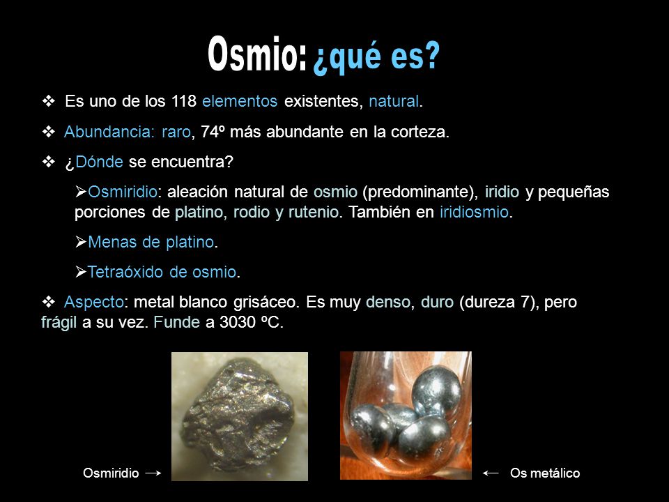 Osmio: ¿qué es Es uno de los 118 elementos existentes, natural.