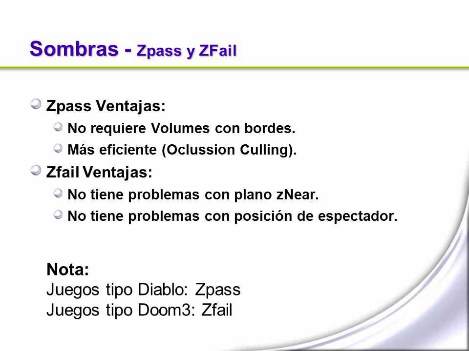 Sombras - Zpass y ZFail Nota: Juegos tipo Diablo: Zpass