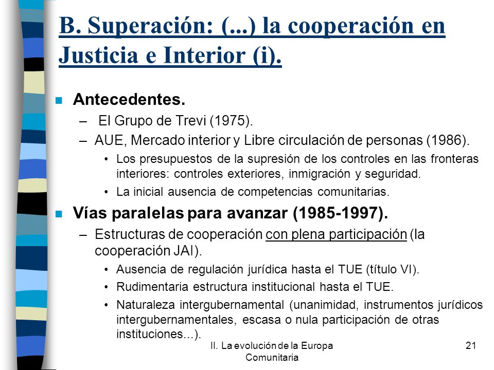 B. Superación: (...) la cooperación en Justicia e Interior (i).