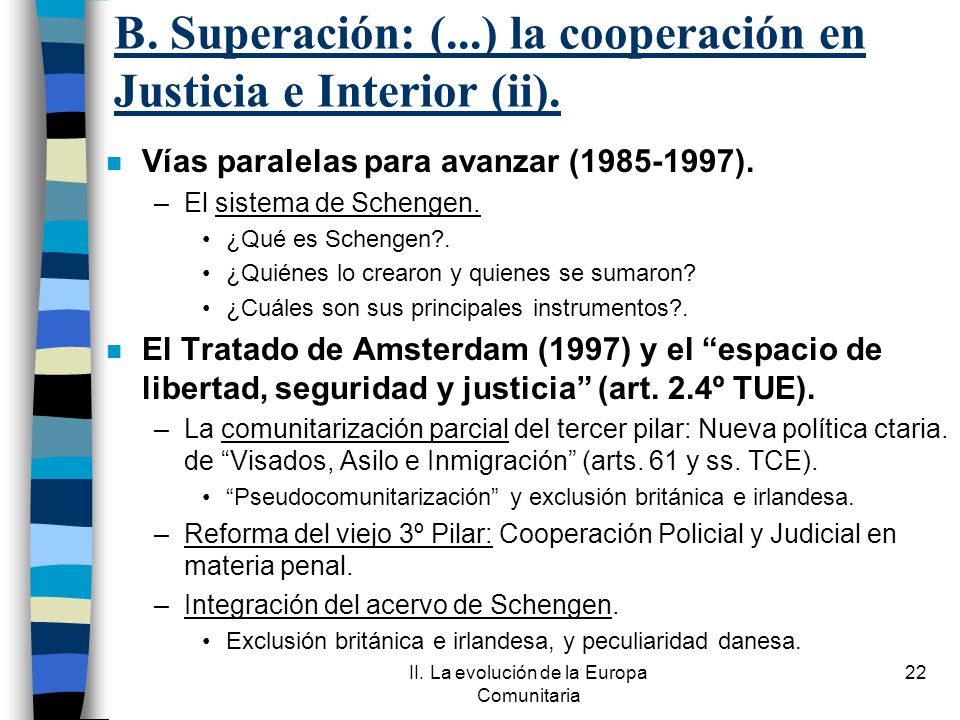 B. Superación: (...) la cooperación en Justicia e Interior (ii).