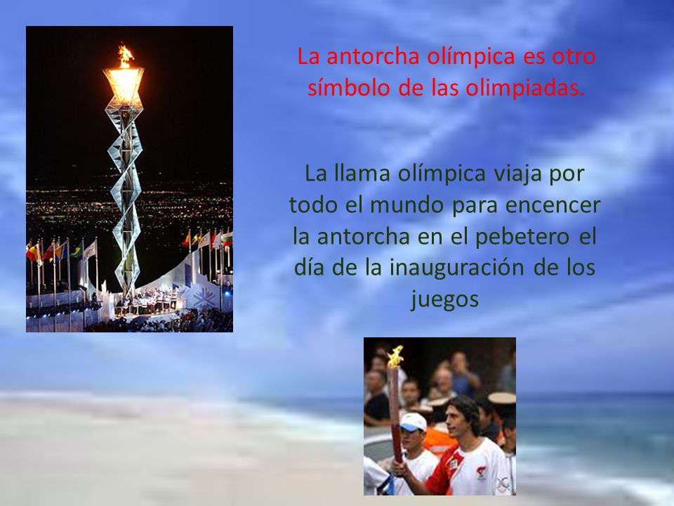 La antorcha olímpica es otro símbolo de las olimpiadas.