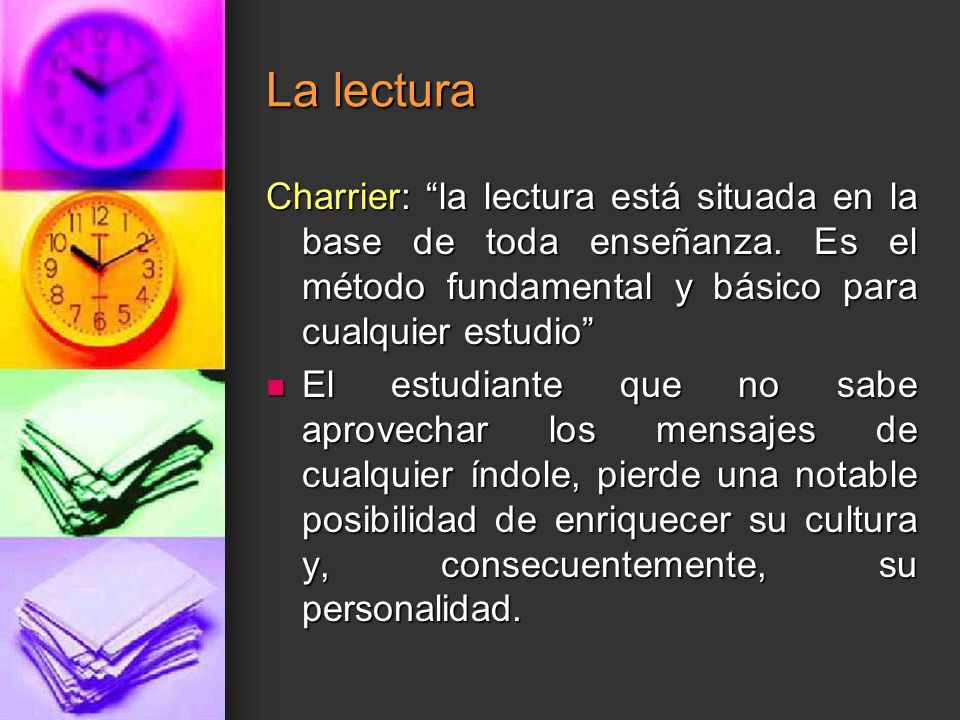 La lectura Charrier: la lectura está situada en la base de toda enseñanza. Es el método fundamental y básico para cualquier estudio