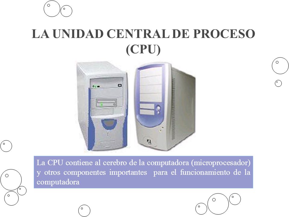 LA UNIDAD CENTRAL DE PROCESO (CPU)