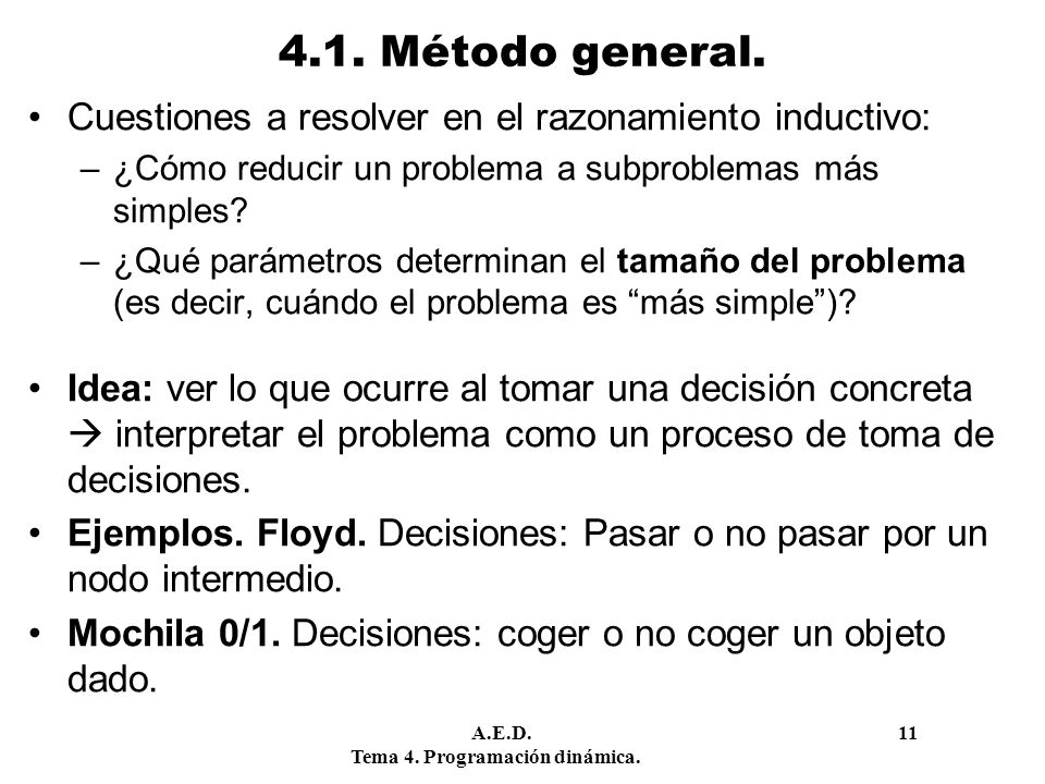 4.1. Método general. Cuestiones a resolver en el razonamiento inductivo: ¿Cómo reducir un problema a subproblemas más simples