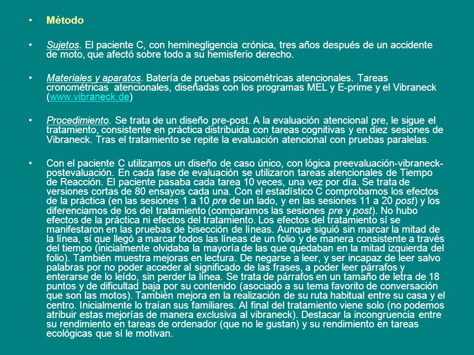 Método Sujetos. El paciente C, con heminegligencia crónica, tres años después de un accidente de moto, que afectó sobre todo a su hemisferio derecho.