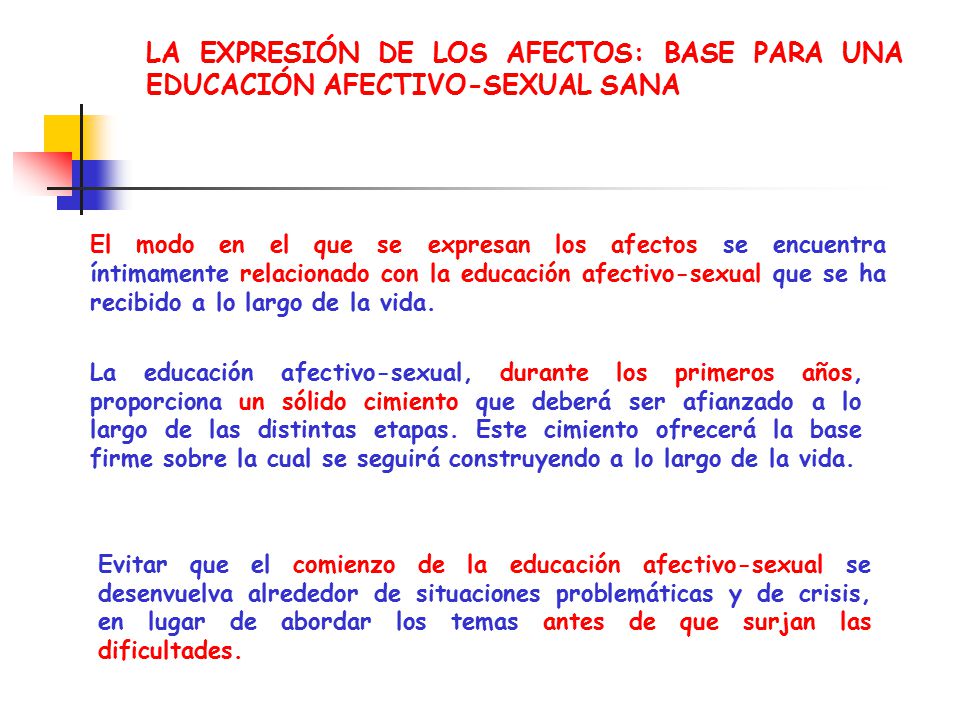 LA EXPRESIÓN DE LOS AFECTOS: BASE PARA UNA EDUCACIÓN AFECTIVO-SEXUAL SANA