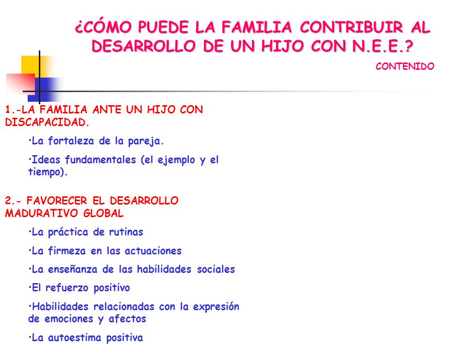 ¿CÓMO PUEDE LA FAMILIA CONTRIBUIR AL DESARROLLO DE UN HIJO CON N.E.E.