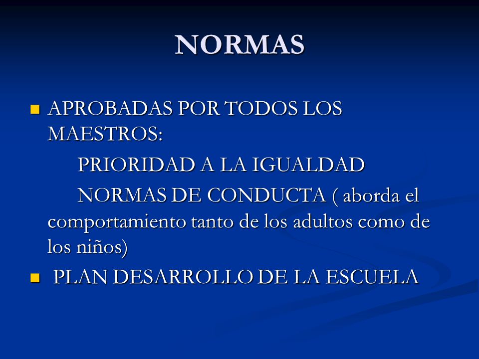 NORMAS APROBADAS POR TODOS LOS MAESTROS: PRIORIDAD A LA IGUALDAD