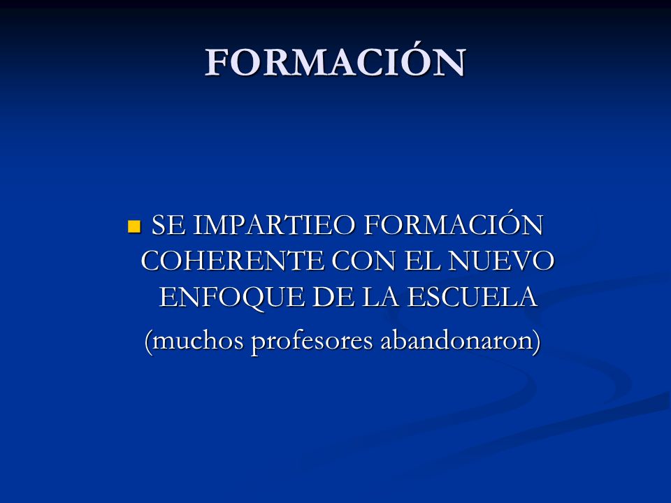 FORMACIÓN SE IMPARTIEO FORMACIÓN COHERENTE CON EL NUEVO ENFOQUE DE LA ESCUELA.