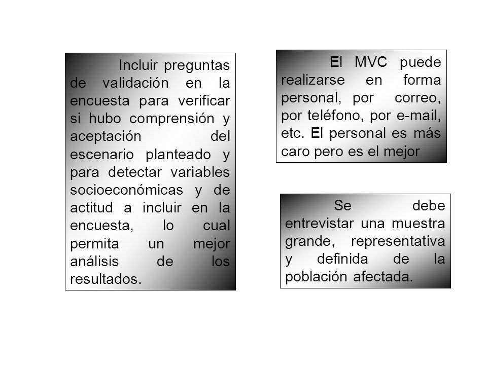 Incluir preguntas de validación en la encuesta para verificar si hubo comprensión y aceptación del escenario planteado y para detectar variables socioeconómicas y de actitud a incluir en la encuesta, lo cual permita un mejor análisis de los resultados.