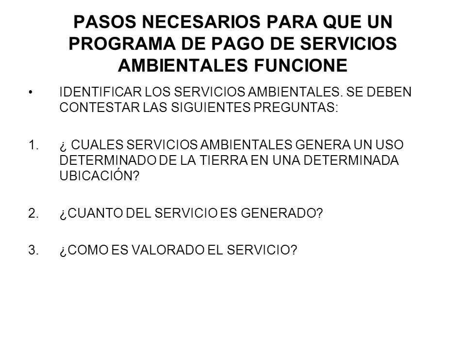 PASOS NECESARIOS PARA QUE UN PROGRAMA DE PAGO DE SERVICIOS AMBIENTALES FUNCIONE