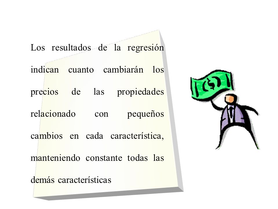 Los resultados de la regresión indican cuanto cambiarán los precios de las propiedades relacionado con pequeños cambios en cada característica, manteniendo constante todas las demás características
