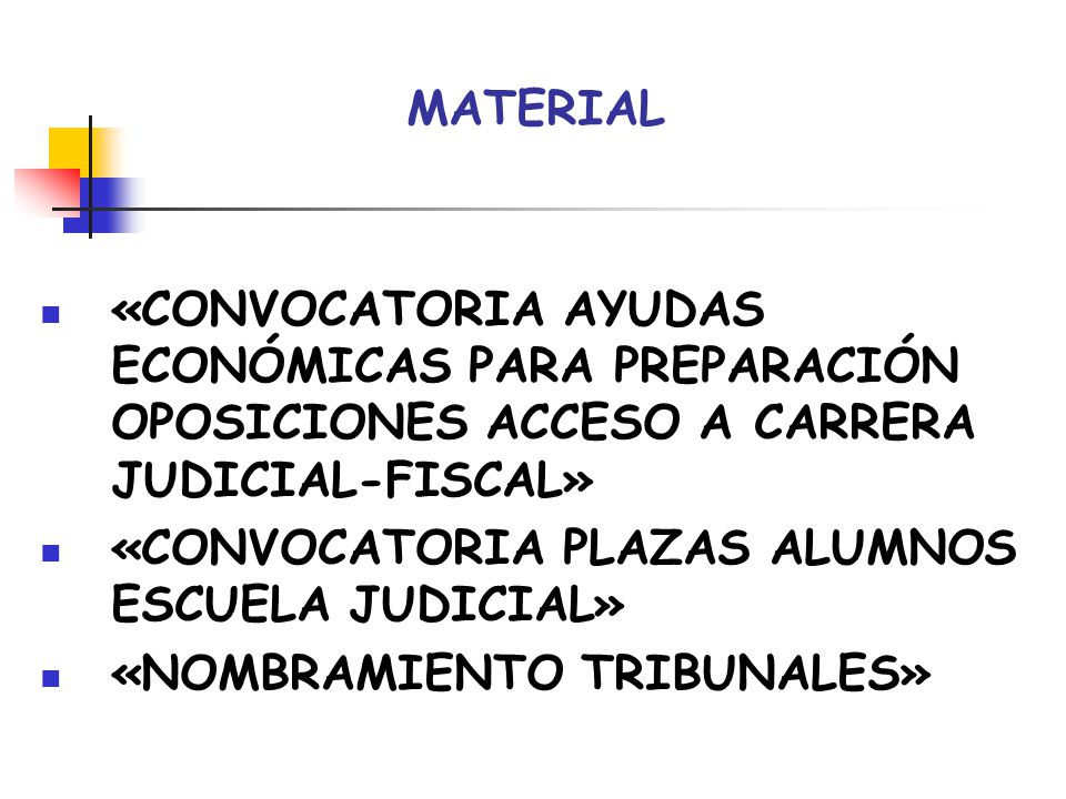 MATERIAL «CONVOCATORIA AYUDAS ECONÓMICAS PARA PREPARACIÓN OPOSICIONES ACCESO A CARRERA JUDICIAL-FISCAL»