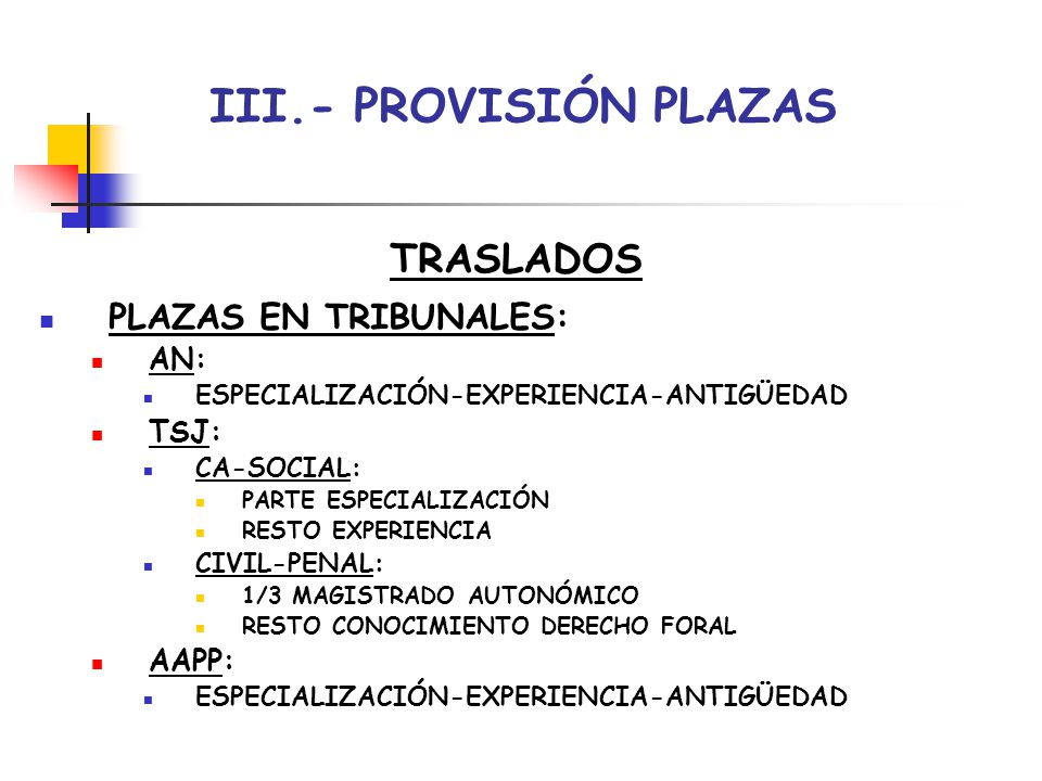 III.- PROVISIÓN PLAZAS TRASLADOS PLAZAS EN TRIBUNALES: AN: TSJ: AAPP: