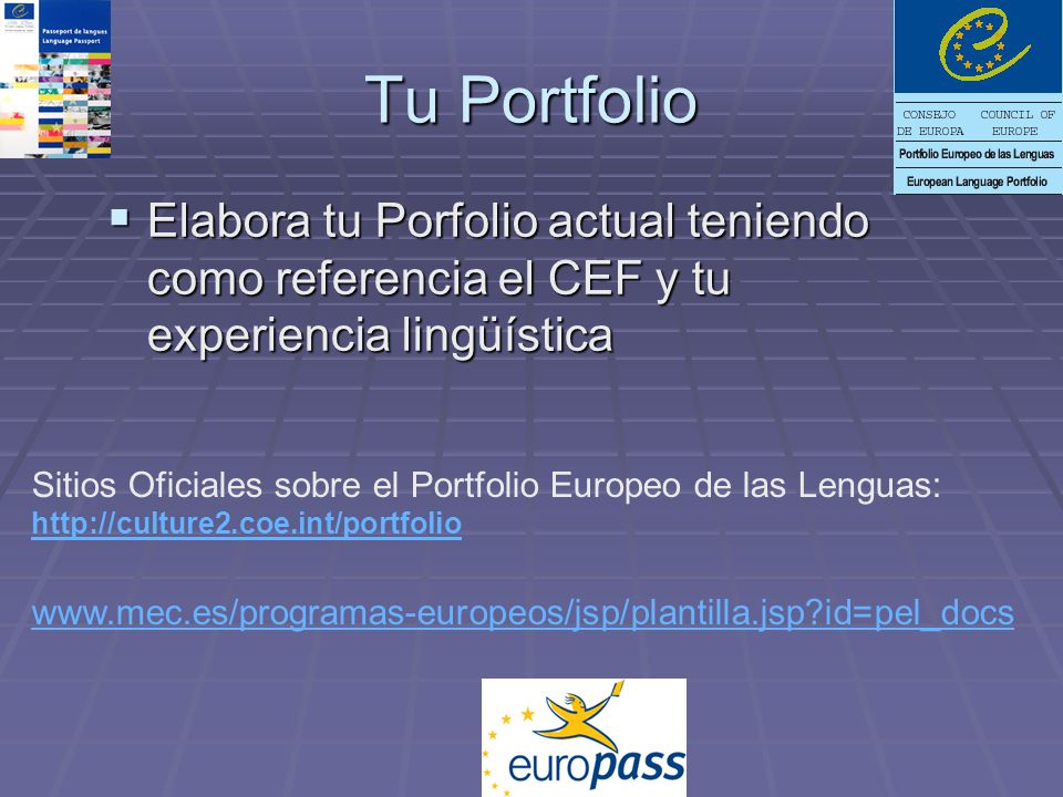 Tu Portfolio Elabora tu Porfolio actual teniendo como referencia el CEF y tu experiencia lingüística.