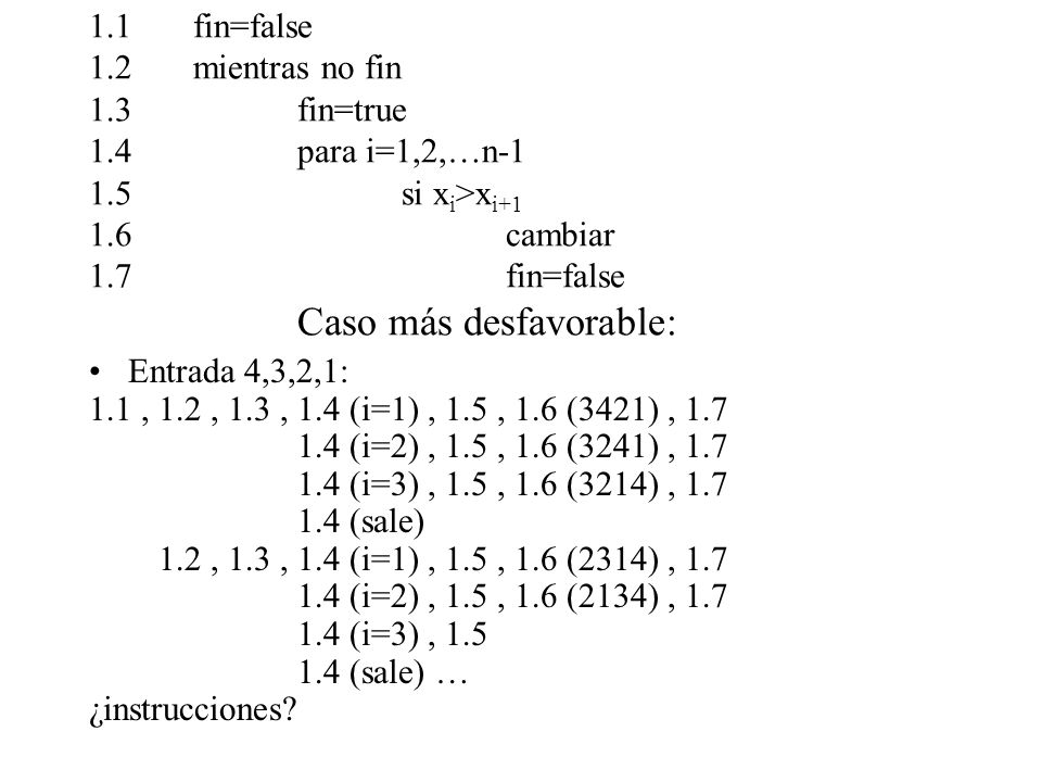 2. 1. para i=1,2,…,n para j=i+1,…,n si xi>xj 2. 4