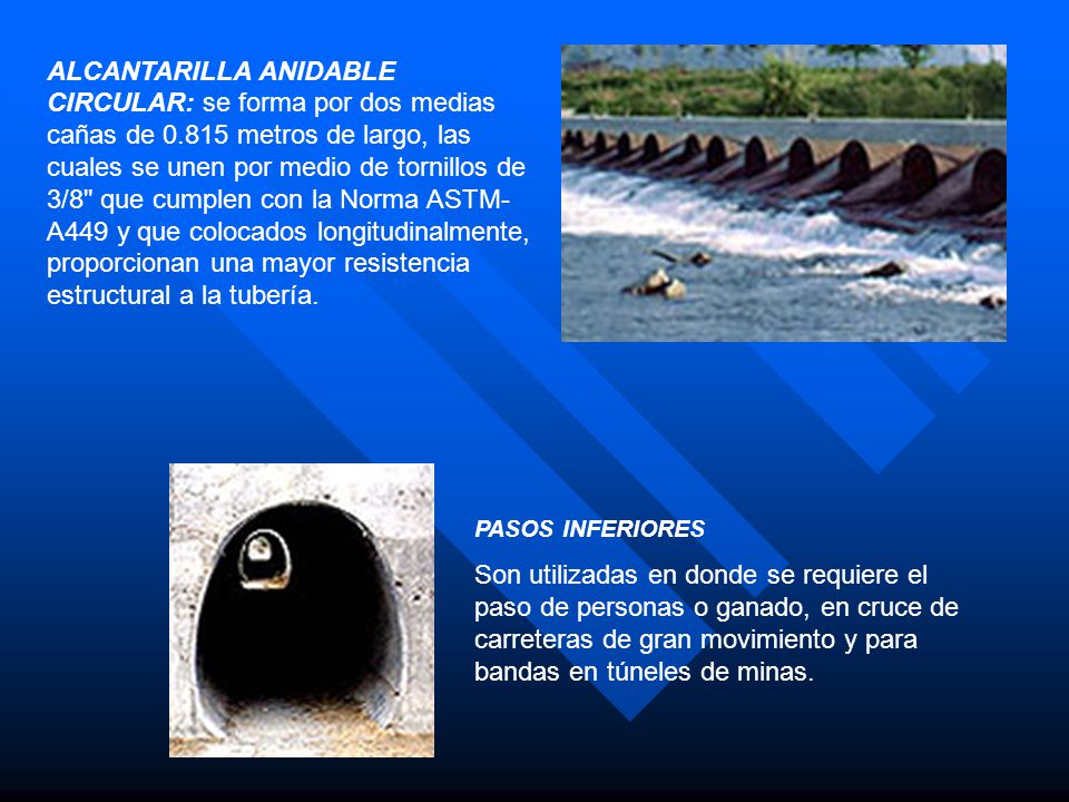 ALCANTARILLA ANIDABLE CIRCULAR: se forma por dos medias cañas de 0