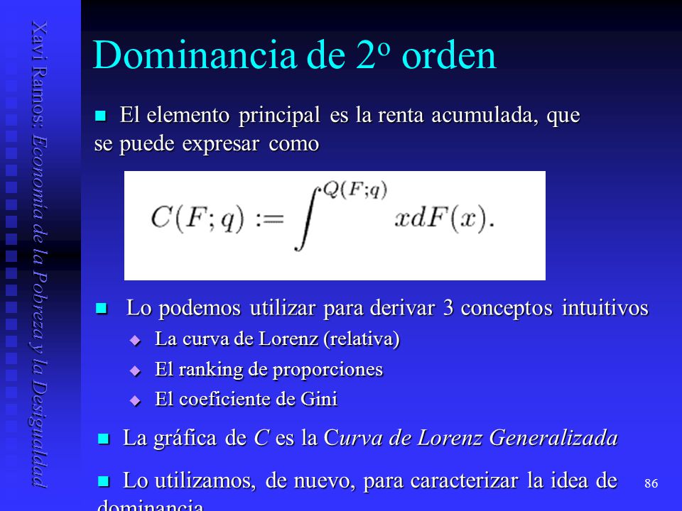 Dominancia de 2o orden El elemento principal es la renta acumulada, que se puede expresar como.