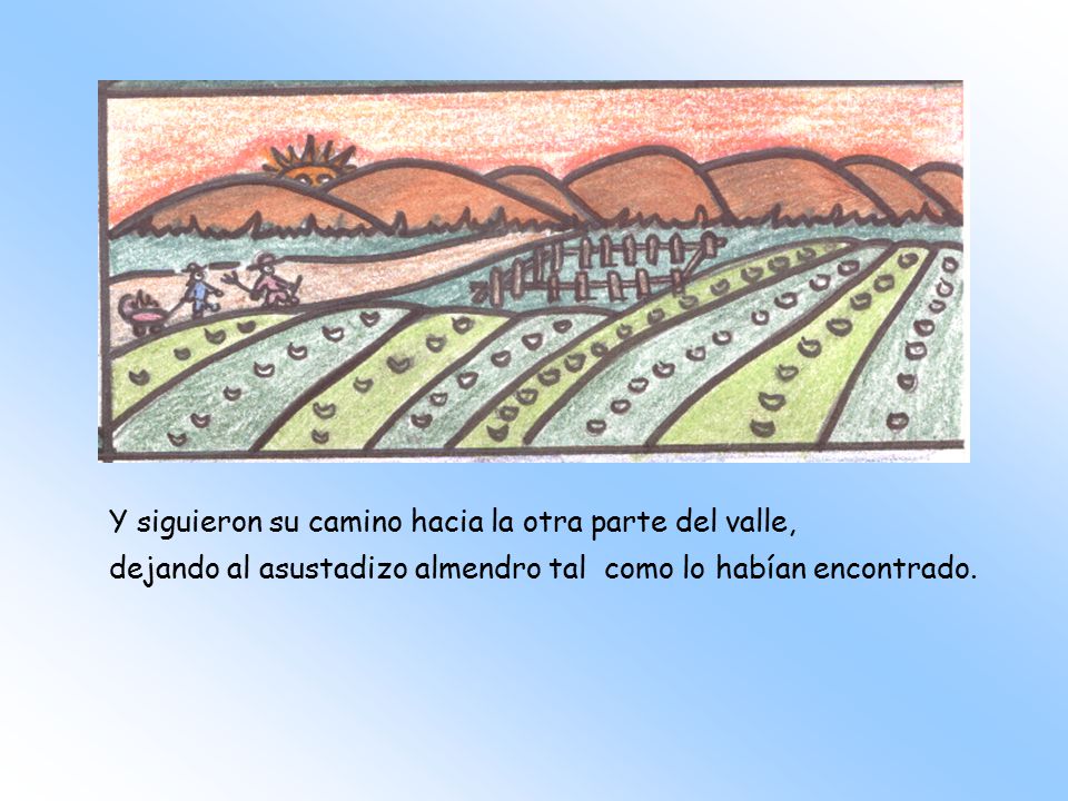 Y siguieron su camino hacia la otra parte del valle,