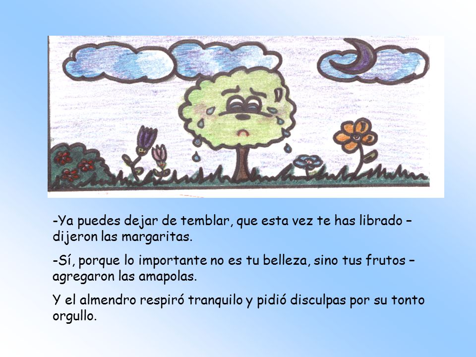-Ya puedes dejar de temblar, que esta vez te has librado –dijeron las margaritas.
