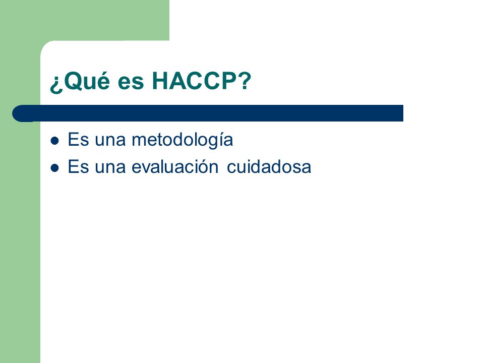 ¿Qué es HACCP Es una metodología Es una evaluación cuidadosa