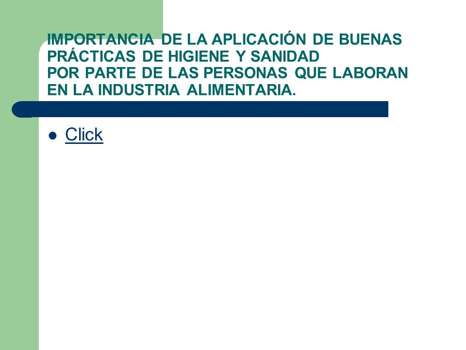 IMPORTANCIA DE LA APLICACIÓN DE BUENAS PRÁCTICAS DE HIGIENE Y SANIDAD POR PARTE DE LAS PERSONAS QUE LABORAN EN LA INDUSTRIA ALIMENTARIA.
