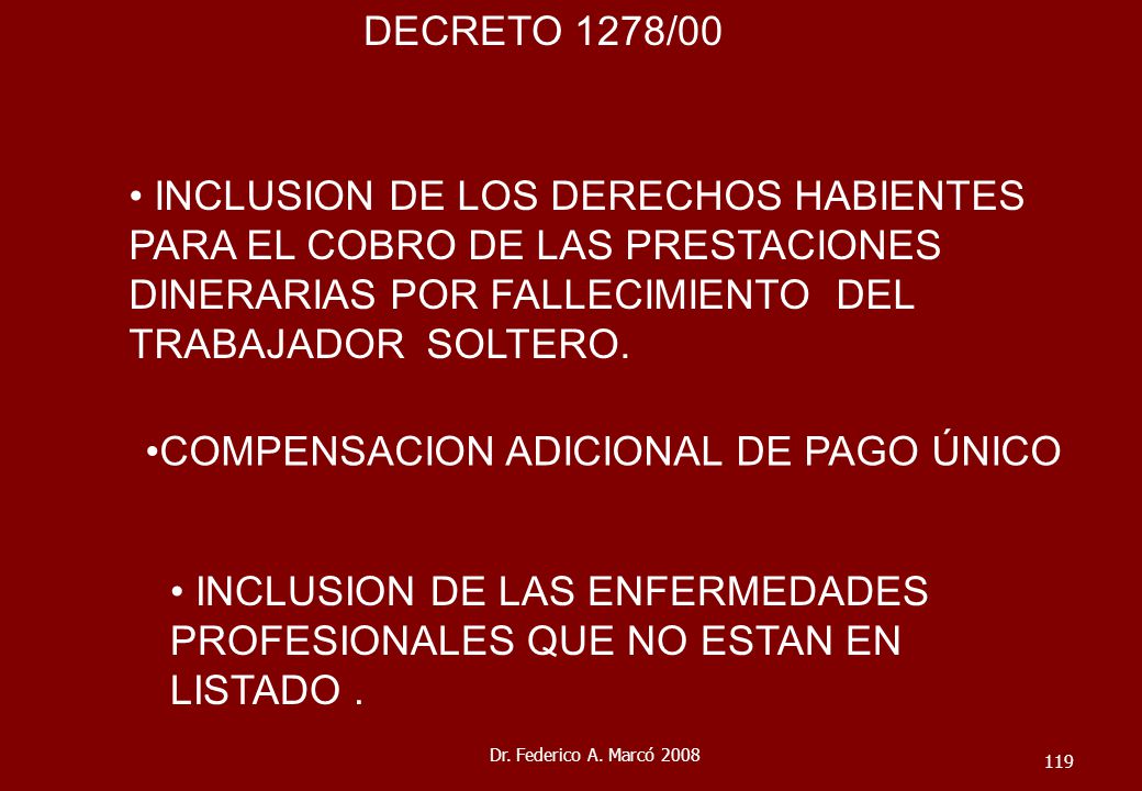 DECRETO 1278/00 INCLUSION DE LOS DERECHOS HABIENTES. PARA EL COBRO DE LAS PRESTACIONES. DINERARIAS POR FALLECIMIENTO DEL.