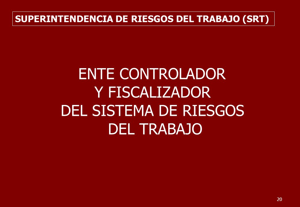 ENTE CONTROLADOR Y FISCALIZADOR DEL SISTEMA DE RIESGOS DEL TRABAJO