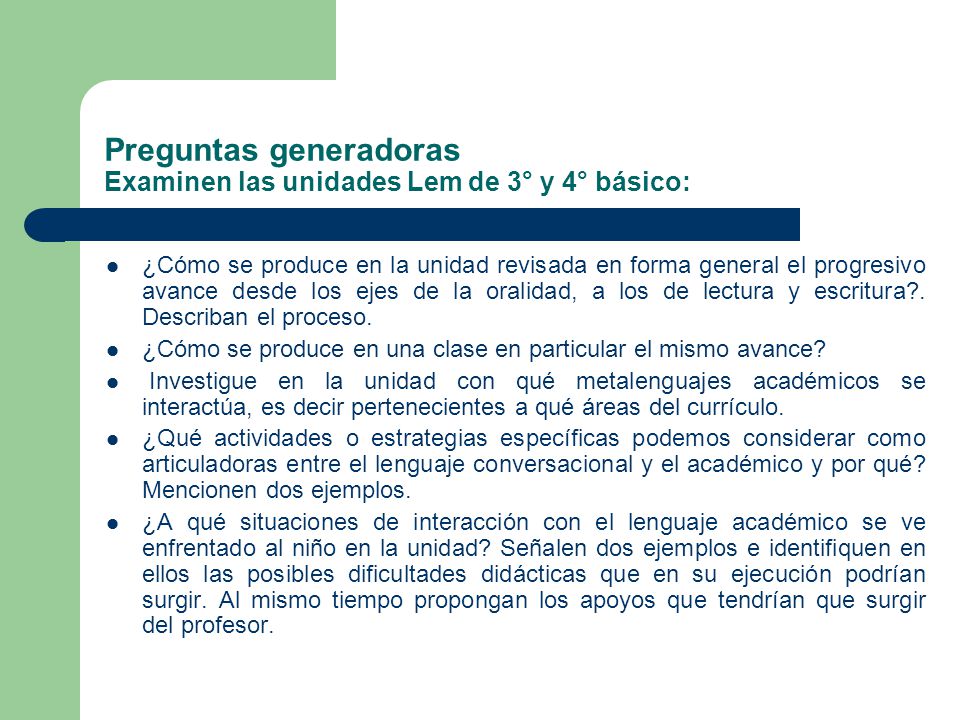 Preguntas generadoras Examinen las unidades Lem de 3° y 4° básico:
