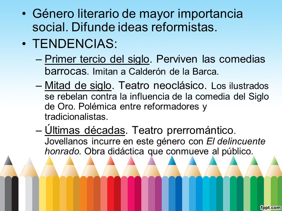 Género literario de mayor importancia social. Difunde ideas reformistas.