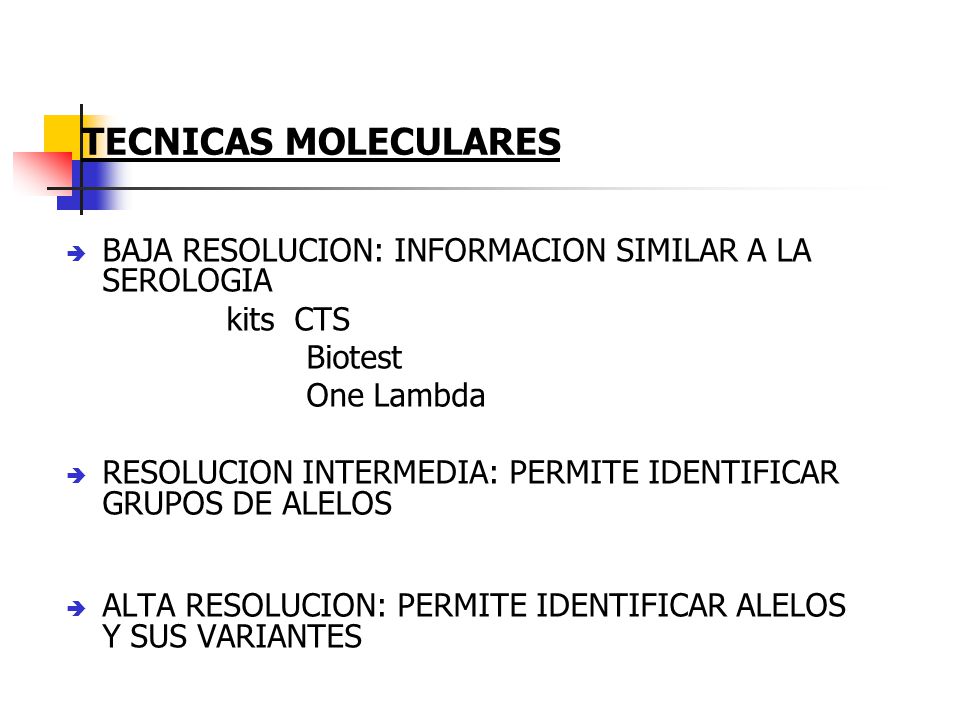 TECNICAS MOLECULARES BAJA RESOLUCION: INFORMACION SIMILAR A LA SEROLOGIA. kits CTS. Biotest. One Lambda.
