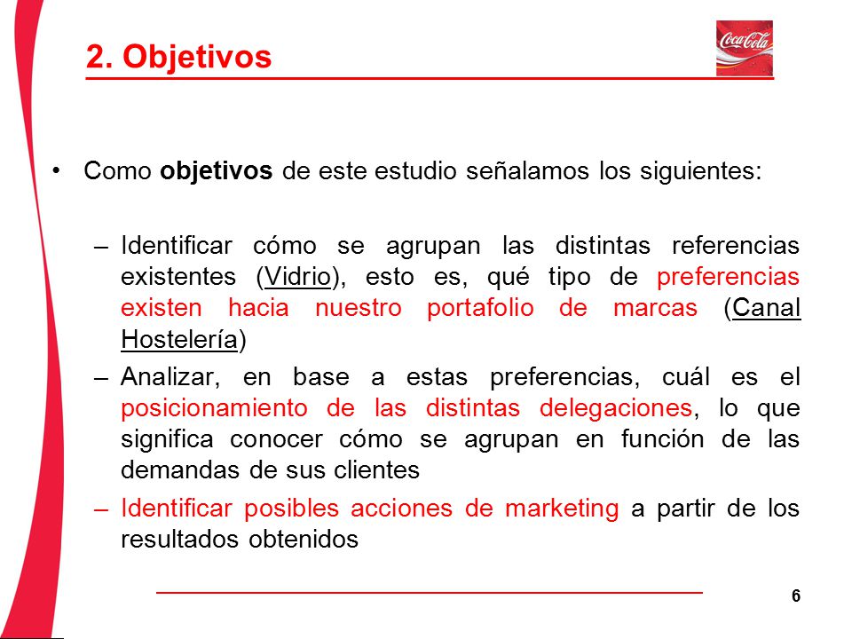 2. Objetivos Como objetivos de este estudio señalamos los siguientes: