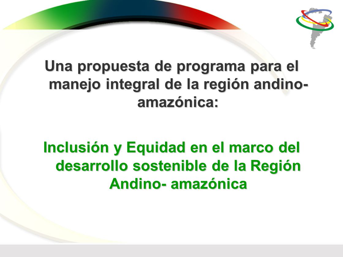Una propuesta de programa para el manejo integral de la región andino-amazónica: