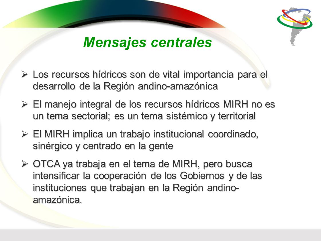 Mensajes centrales Los recursos hídricos son de vital importancia para el desarrollo de la Región andino-amazónica.