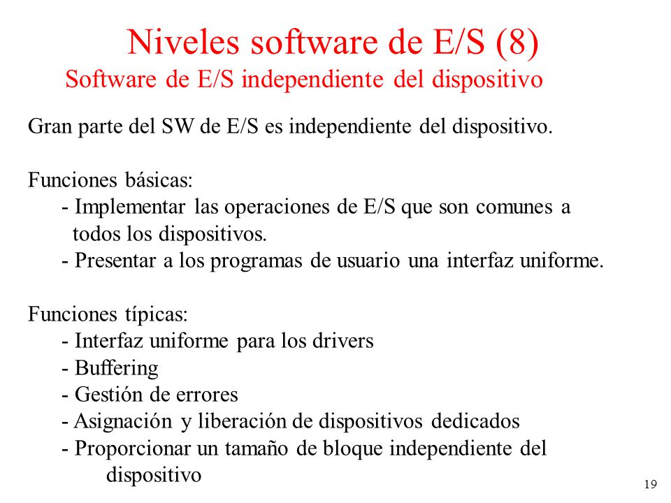 Niveles software de E/S (8) Software de E/S independiente del dispositivo