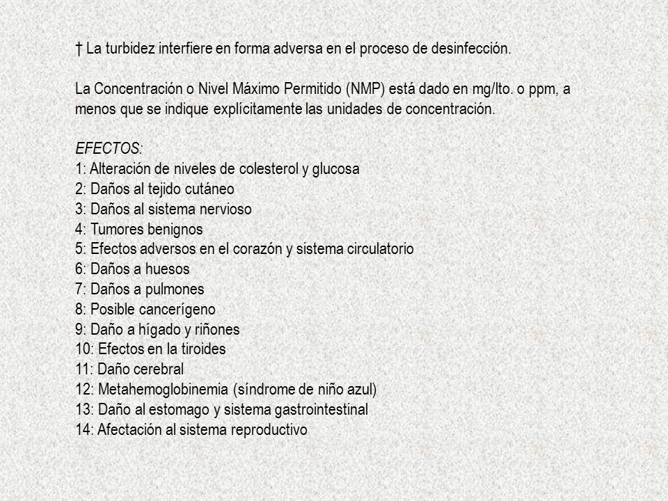 † La turbidez interfiere en forma adversa en el proceso de desinfección.