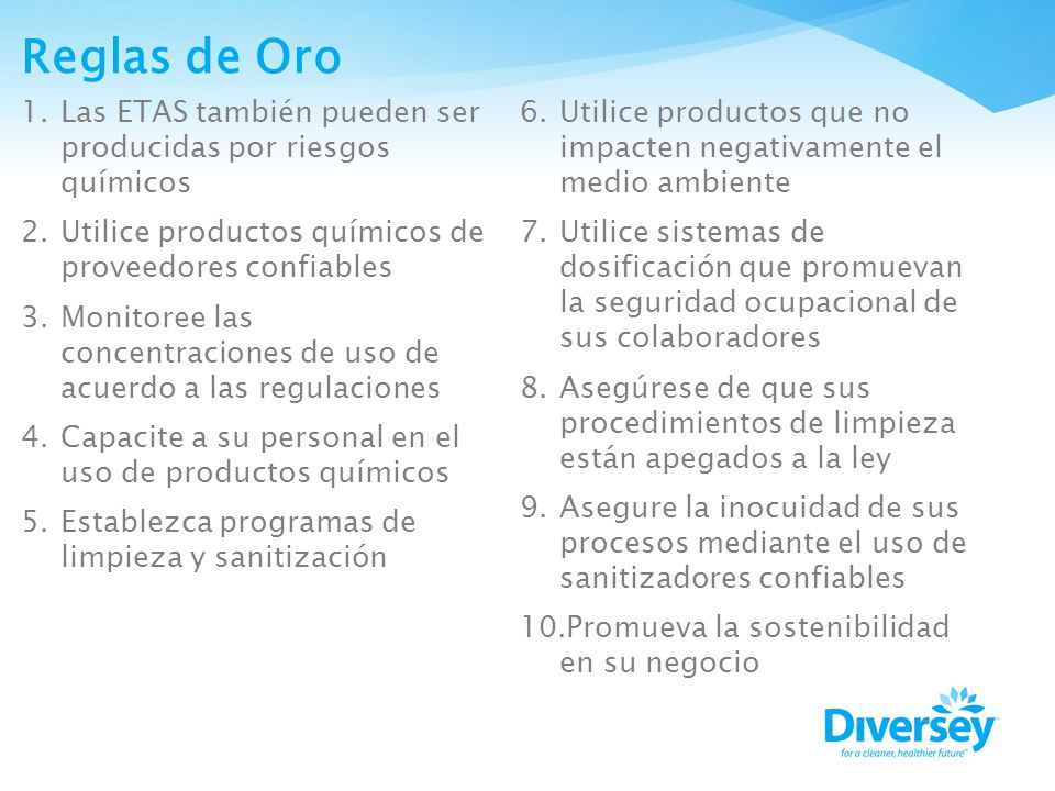 Reglas de Oro Las ETAS también pueden ser producidas por riesgos químicos. Utilice productos químicos de proveedores confiables.