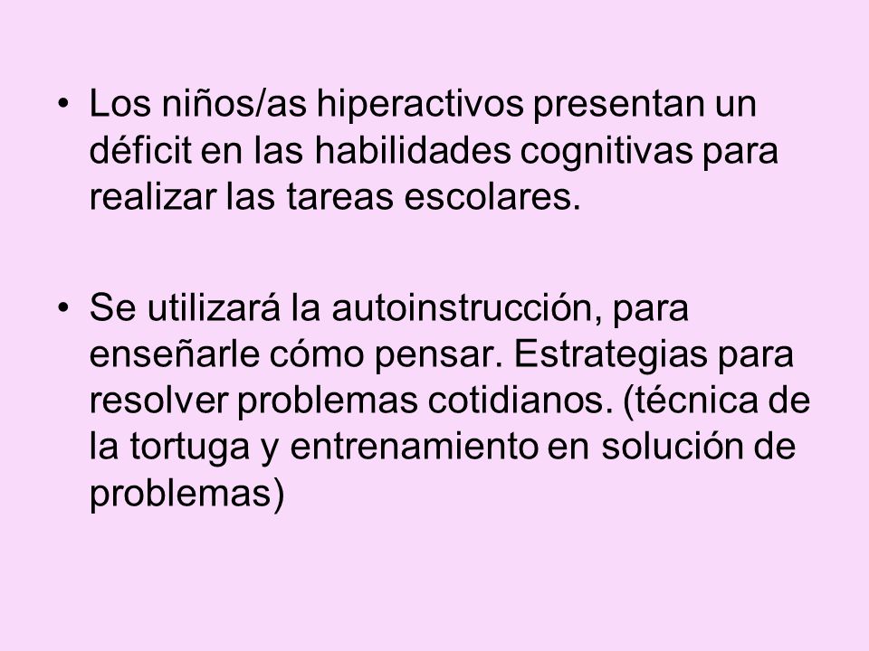 Los niños/as hiperactivos presentan un déficit en las habilidades cognitivas para realizar las tareas escolares.